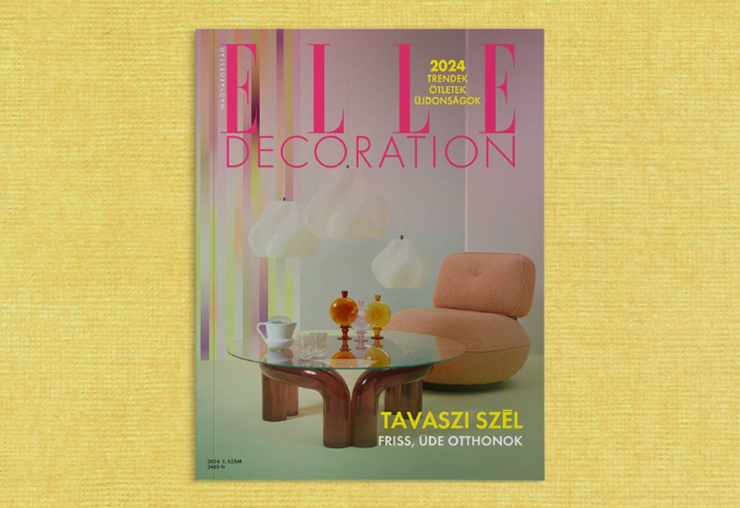 Tavaszi szél – Megjelent az ELLE Decoration új lapszáma!