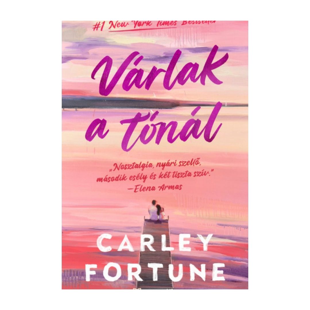 Carley Fortune – Várlak a tónál 3984 Ft (Magnólia Kiadó)