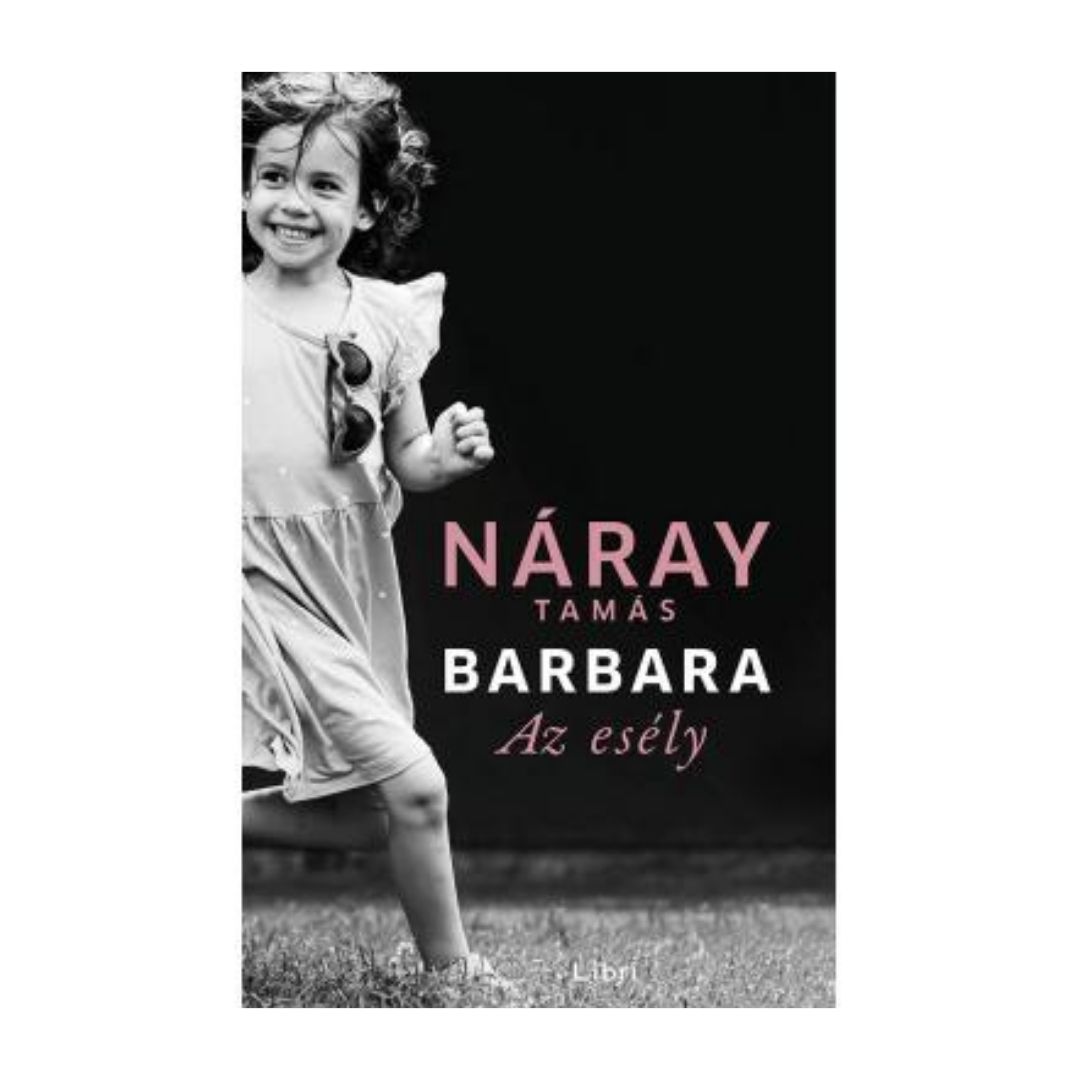 Náray Tamás – Barbara - Az esély (3. kötet) 6499 Ft (Helikon Kiadó) 